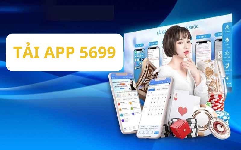 Những lưu ý khi tải app 5699 về máy